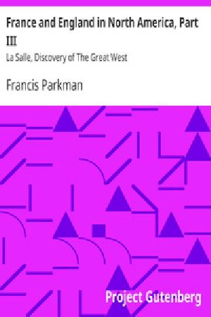 [Gutenberg 40143] • France and England in North America, Part III: La Salle, Discovery of The Great West